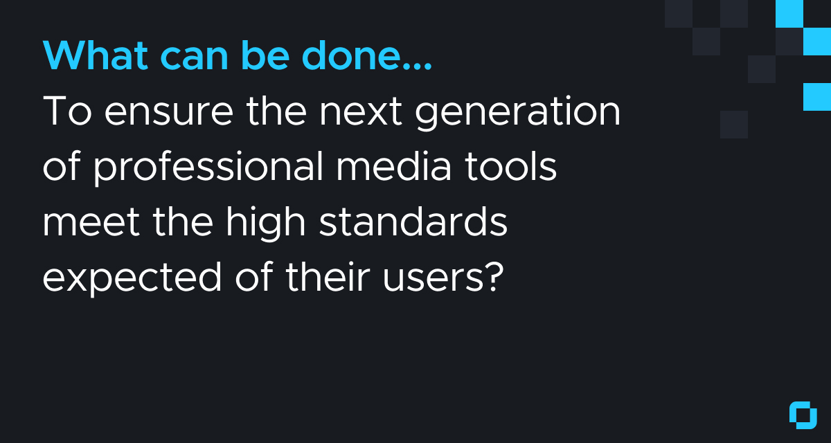 Expectations of professional media tools